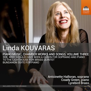 Linda Kouvaras - Piano Music, Chamber Works And Song