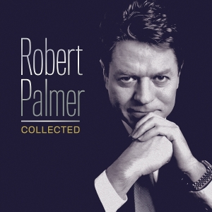 Robert Palmer - Collected