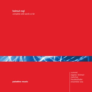 Rogl Helmut - Complete Cello Works