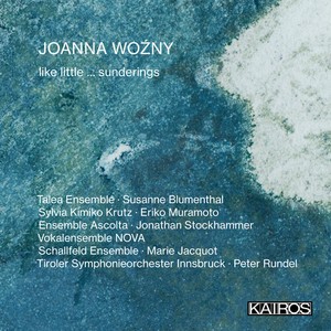 Joanna Wozny - Like Little … Sunderings