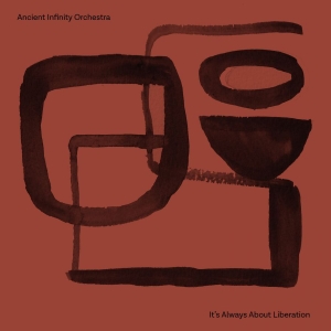 Ancient Infinity Orchestra - It's All About Liberation (Cd In A