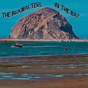 The Boxmasters - In The Bay