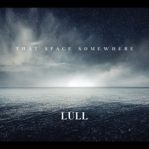 Lull - That Space Somewhere
