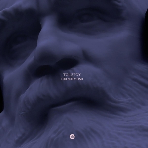 Too Noisy Fish - Tolstoy