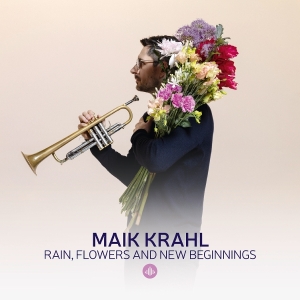 Maik Krahl - Rain, Flowers And New Beginnings