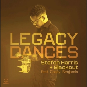 Stefon Harris & Blackout Feat. Case - Legacy Dances