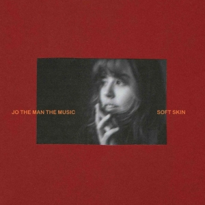 Jo The Man The Music - Soft Skin (Only)