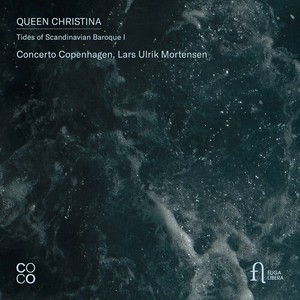 Concerto Copenhagen Lars Ulrik Mor - Queen Christina - Tides Of Scandina