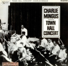 Charles Mingus - 1962 Town Hall Concert +1