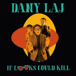 Laj Dany And The Looks - If Looks Could Kill