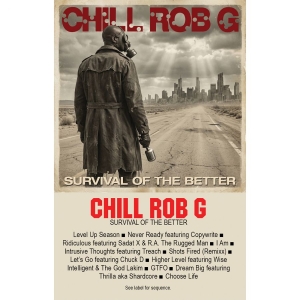 Chill Rob G - Survival Of The Better