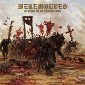Werewolves - You're Weak And You Know You're Wea