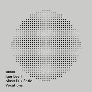 Levit Igor — Satie: Vexations