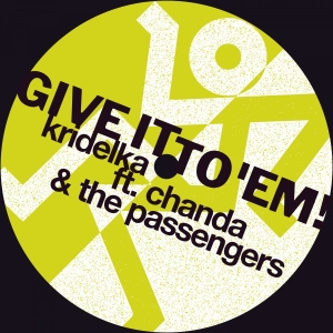 Kridelka Chanda & The Passengers - Give It To 'Em!