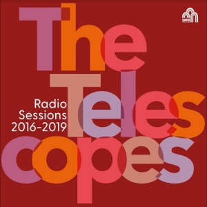Telescopes The - Radio Sessions (2016-2019)