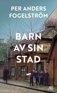 Per Anders Fogelström - Barn Av Sin Stad