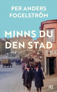 Per Anders Fogelström - Minns Du Den Stad