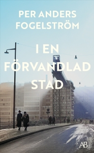 Per Anders Fogelström - I En Förvandlad Stad
