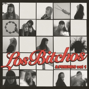 Los Bitchos - Los Bitchos & Friends Vol 1