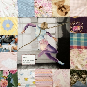 Piss - You Made Me / Skin On Linen (Loser