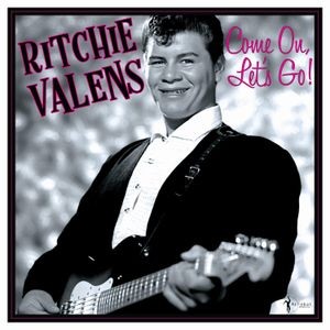 Ritchie Valens - Come On, Let?S Go!: The Singles & M