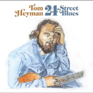 Heyman Tom - 24Th Street Blues