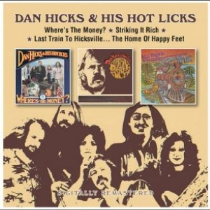 Dan Hicks & His Hot Licks - Where?S The Money?/Striking It Rich