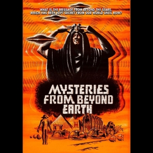 Mysteries From Beyond Earth - Mysteries From Beyond Earth