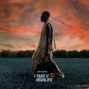 Kay Slice - Take You Highlife