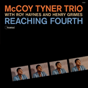 Mccoy Tyner & Roy Haynes & Henry Grimes - Reaching Fourth