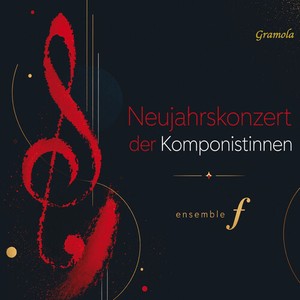 Ensemble F - New Year’S Concert By Women Compose