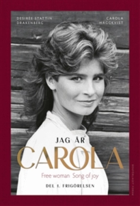 Carola - Del 1. Frigörelsen