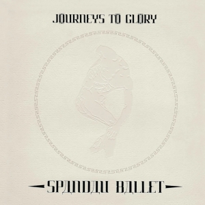 Spandau Ballet - Journeys To Glory