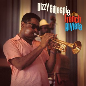 Dizzy Gillespie — On The French Riviera
