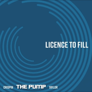 Crispin The Pump Taylor — License To Fill