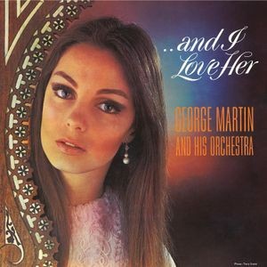 George Martin And His Orchestra - ...And I Love Her