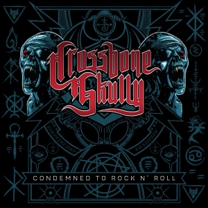 Crossbone Skully - Condemned To Rock N Roll