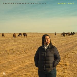 Shuteen Erdenebaatar Quartet - Bright Folk