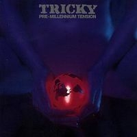 Tricky - Pre-Millenium Tension in the group Minishops / Beth Gibbons at Bengans Skivbutik AB (569239)