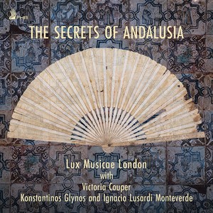 Lux Musicae London - The Secrets Of Andalusia