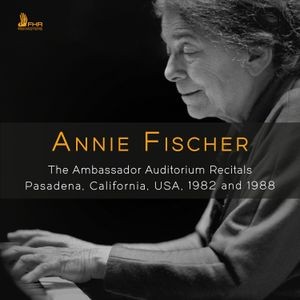 Annie Fischer - The Ambassador Auditorium Recitals,