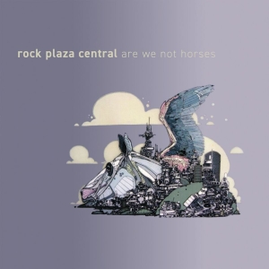 Rock Plaza Central — Are We Not Horses?
