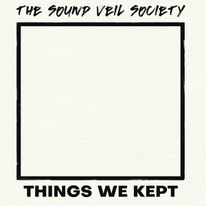 Sound Veil Society — Things We Kept