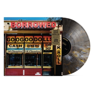 Goo Goo Dolls - Borrowed (Limited 1 X 140G Pawn Shop Patina Vinyl)