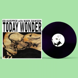 Ed Kuepper With Mark Dawson — Today Wonder