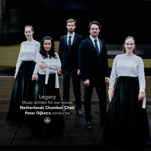 Netherlands Chamber Choir - Legacy - Music Written For Our Voices
