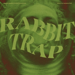 Lucrecia Dalt — Rabbit Trap (Original Motion Pictur