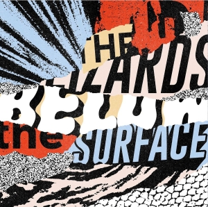 Lizards The — Below The Surface