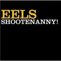 Eels - Shootenanny