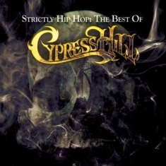 Cypress Hill - Strictly Hip Hop: The Best Of Cypress Hi